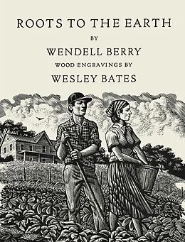 E-Book (epub) Roots to the Earth von Wendell Berry, Wesley Bates