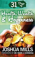 E-Book (epub) 31 Days Of Health, Wealth & Happiness von Joshua Mills