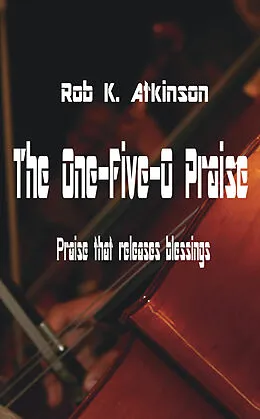 E-Book (epub) One-Five-O Praise von Rob K. Atkinson