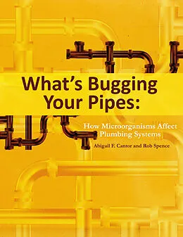 E-Book (epub) What's Bugging Your Pipes von Abigail F. Cantor