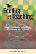 ePUB Feeling of Teaching von Elizabeth D. Burris