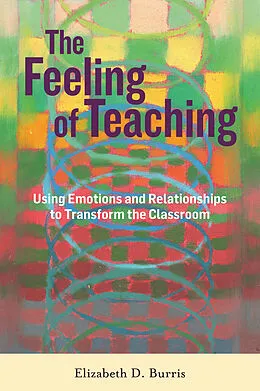 ePUB Feeling of Teaching von Elizabeth D. Burris