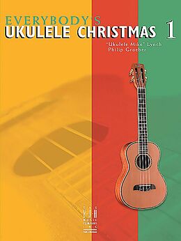 Ukulele Mike Lynch, Philip Groeber Notenblätter Everybodys Ukulele Christmas Vol.1