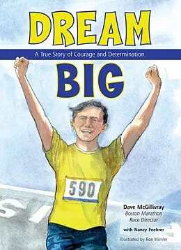 E-Book (epub) Dream Big von Dave McGillivray, Nancy Feehrer
