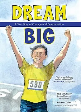 E-Book (pdf) Dream Big von Dave McGillivray, Nancy Feehrer