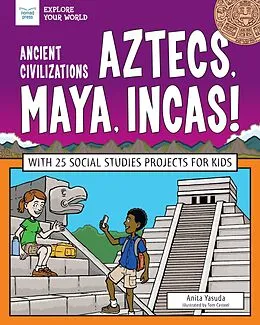 E-Book (epub) Ancient Civilizations: Aztecs, Maya, Incas! von Anita Yasuda