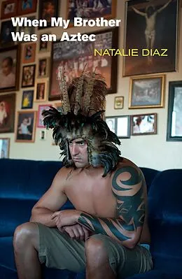 E-Book (epub) When My Brother Was an Aztec von Natalie Diaz