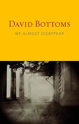 E-Book (epub) We Almost Disappear von David Bottoms