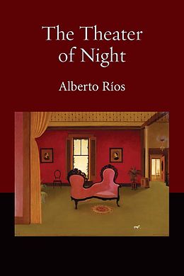 E-Book (epub) The Theater of Night von Alberto Ríos