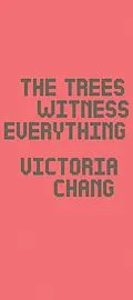 E-Book (epub) The Trees Witness Everything von Victoria Chang
