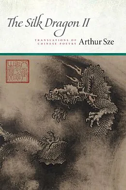 E-Book (epub) The Silk Dragon II von Arthur Sze