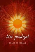 E-Book (epub) Love Prodigal von Traci Brimhall