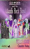 E-Book (epub) Kilesha and the Atlantis Rock Band 2 von Charlotte Holley
