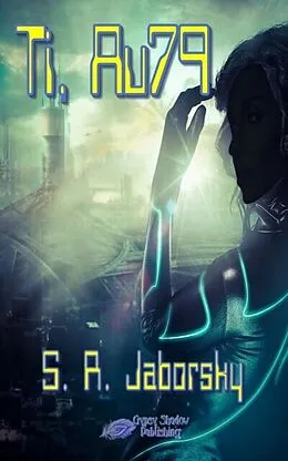 E-Book (epub) Ti, Au79 von S. R. Jaborsky