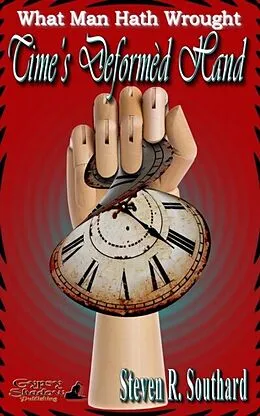 E-Book (epub) Time's Deformèd Hand von Steven R. Southard