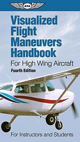 eBook (pdf) Visualized Flight Maneuvers Handbook for High Wing Aircraft de Asa Test Prep Board