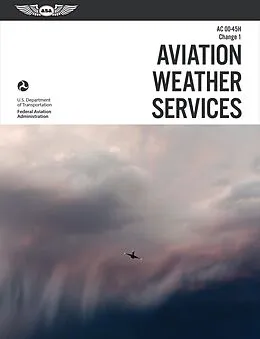 E-Book (pdf) Aviation Weather Services von Federal Aviation Administration (Asa), Aviation Supplies & Acade