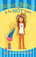 E-Book (epub) Sunny Sweet Is So Not Sorry von Jennifer Ann Mann