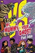 E-Book (epub) My Mummy Vs. Your Ghost von Paul Tobin