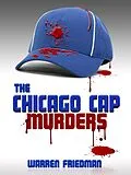 E-Book (epub) Chicago Cap Murders von Warren Friedman