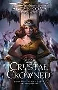 Kartonierter Einband Crystal Crowned (Air Awakens Series Book 5) von Elise Kova