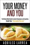 E-Book (epub) Your Money and You von Aquiles Larrea