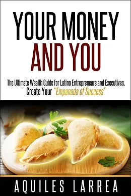 E-Book (epub) Your Money and You von Aquiles Larrea