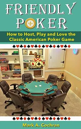 E-Book (epub) Friendly Poker von Mark Andrew Cochran