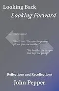 E-Book (epub) Looking Back, Looking Forward von John Pepper