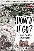 Couverture cartonnée How'd It Go?: A Birds-Eye View of Mortality de Michael B. Weinstock