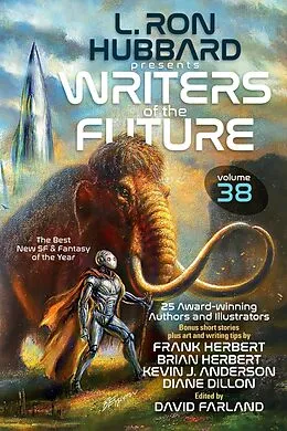 E-Book (epub) L. Ron Hubbard Presents Writers of the Future Volume 38 von L. Ron Hubbard, J. A. Becker, Lazarus Black