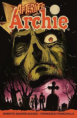 Broschiert Afterlife With Archie von Roberto Aguirre-Sacasa