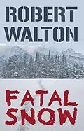 E-Book (epub) Fatal Snow von Robert Walton