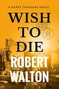 E-Book (epub) Wish to Die von Robert Walton