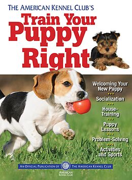 eBook (epub) The American Kennel Club's Train Your Puppy Right de American Kennel Club