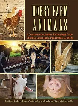E-Book (epub) Hobby Farm Animals von Sue Weaver, Ann Larkin Hansen, Cherie Langlois