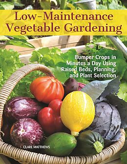 eBook (epub) Low-Maintenance Vegetable Gardening de Clare Matthews