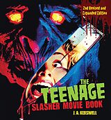 eBook (epub) The Teenage Slasher Movie Book, 2nd Revised and Expanded Edition de Kerswell J. A.