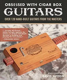 E-Book (epub) Obsessed With Cigar Box Guitars, 2nd Edition von David Sutton