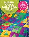 E-Book (epub) Super-Quick Colorful Quilts von Wilkinson Rosemary