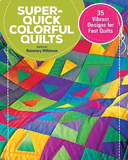 E-Book (epub) Super-Quick Colorful Quilts von Wilkinson Rosemary
