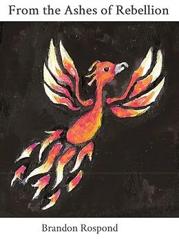 E-Book (epub) From the Ashes of Rebellion von Brandon Rospond