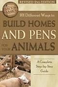 Kartonierter Einband 101 Different Ways to Build Homes & Pens for Your Animals von Randy LaTour