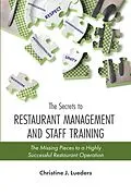 E-Book (epub) The Secrets to Restaurant Management and Staff Training: The Missing Pieces to a Highly Successful Restaurant Operation von Christine Lueders