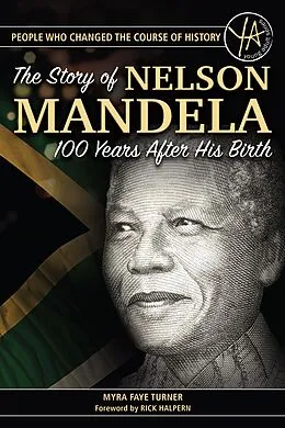 E-Book (epub) The Story of Nelson Mandela 100 Years After His Birth von Myra Faye Turner