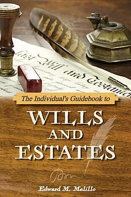 E-Book (epub) The Individual's Guidebook to Wills and Estates von Edward M. Melillo