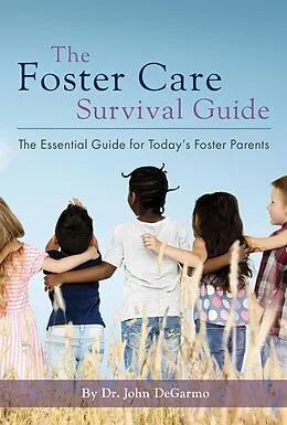 E-Book (epub) The Foster Care Survival Guide von John Degarmo