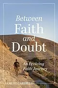 E-Book (epub) Between Faith and Doubt: An Evolving Faith Journey von Samuel Cardillo