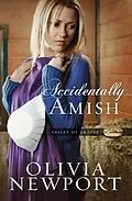 E-Book (epub) Accidentally Amish von Olivia Newport