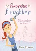 E-Book (epub) Exercise in Laughter von Tina Krause